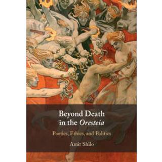 Beyond Death in the Oresteia