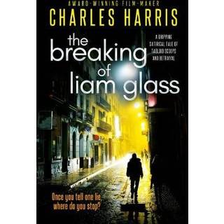The Breaking of Liam Glass