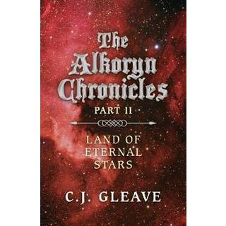 Alkoryn Chronicles Part II, The – Land of Eternal Stars