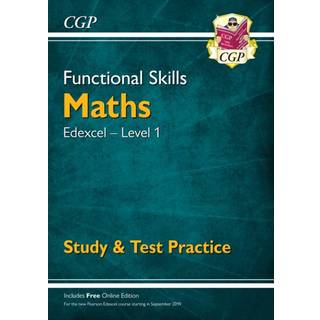 Functional Skills Maths: Edexcel Level 1 - Study & Test Practice (4, 2019) | CGP Books