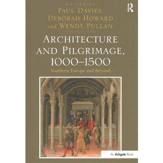 Architecture and Pilgrimage, 1000-1500