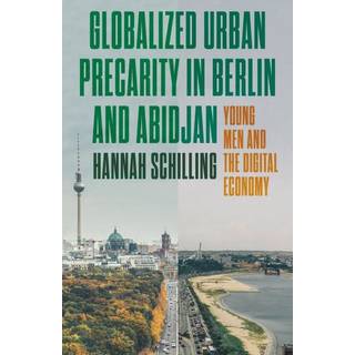 Globalized Urban Precarity in Berlin and Abidjan
