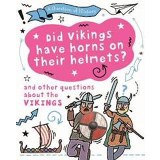 A Question of History: Did Vikings wear horns on their helmets? And other questions about the Vikings