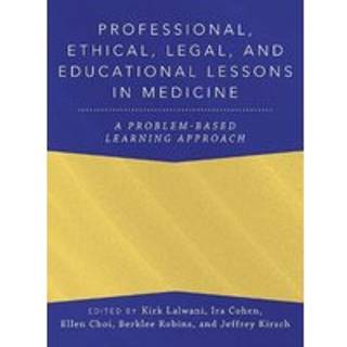 Professional, Ethical, Legal, and Educational Lessons in Medicine