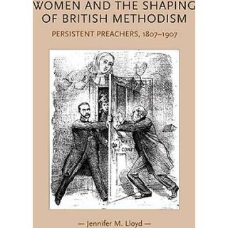 Women and the Shaping of British Methodism