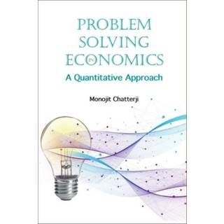 Problem Solving In Economics: A Quantitative Approach