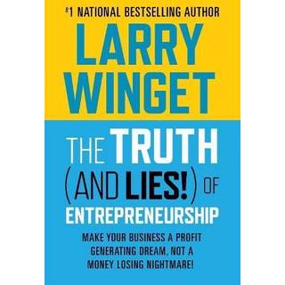 The Truth (And Lies!) Of Entrepreneurship
