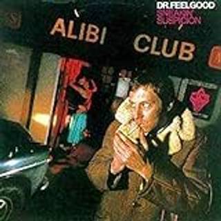 Dr Feelgood - Sneakin Suspicion