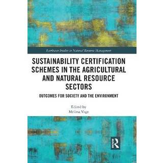 Sustainability Certification Schemes in the Agricultural and Natural Resource Sectors