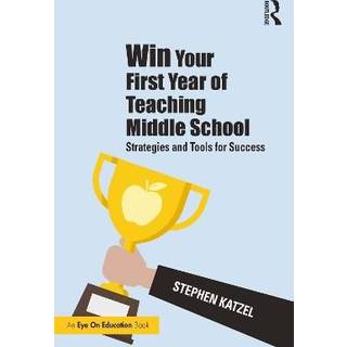 Win Your First Year of Teaching Middle School