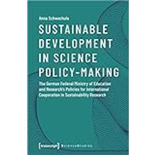 Sustainable Development in Science Policy–Making – The German Federal Ministry of Education and Research's Policies for International Cooperation