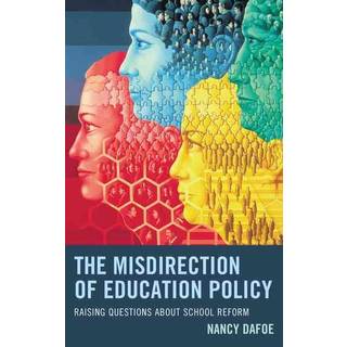 The Misdirection of Education Policy