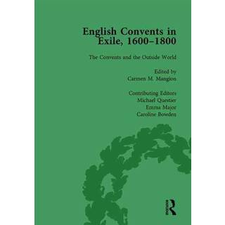 English Convents in Exile, 1600-1800, Part II, vol 6