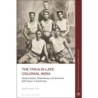 The YMCA in Late Colonial India