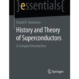 History and Theory of Superconductors