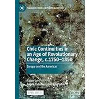Civic Continuities in an Age of Revolutionary Change, c.1750–1850