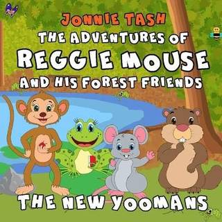 The Adventures of Reggie Mouse and his Forest Friends