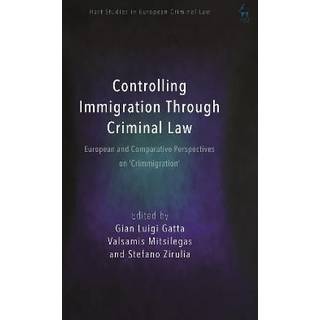 Controlling Immigration Through Criminal Law