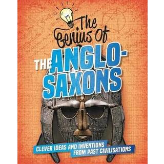 The Genius of: The Anglo-Saxons