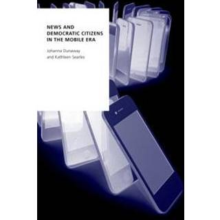 News and Democratic Citizens in the Mobile Era