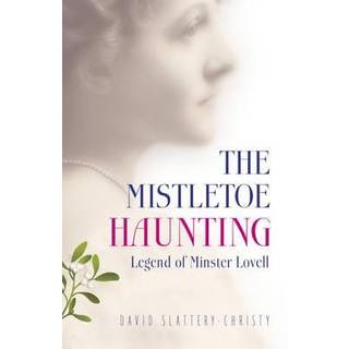 Mistletoe Haunting, The – Legend of Minster Lovell