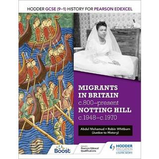 Hodder GCSE (9–1) History for Pearson Edexcel: Migrants in Britain, c800–present and Notting Hill c1948–c1970