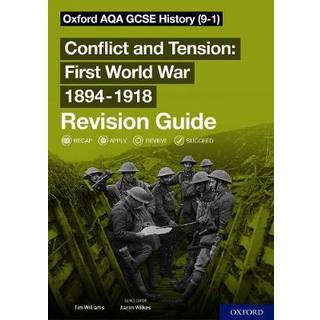 Oxford AQA GCSE History: Conflict and Tension First World War 1894-1918 Revision Guide (9-1)
