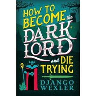 How to Become the Dark Lord and Die Trying