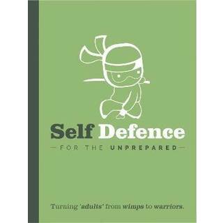 Self Defence For The Un-Prepared