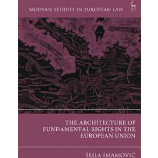The Architecture of Fundamental Rights in the European Union