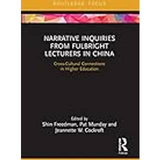 Narrative Inquiries from Fulbright Lecturers in China