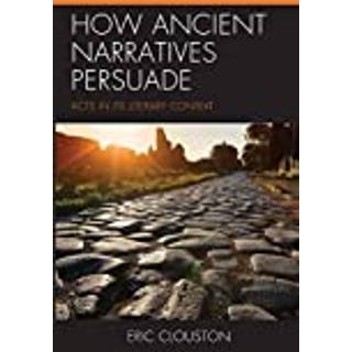 How Ancient Narratives Persuade