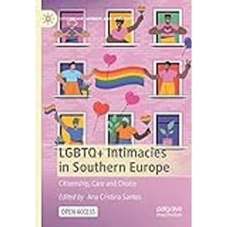 LGBTQ+ Intimacies in Southern Europe