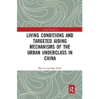 Living Conditions and Targeted Aiding Mechanisms of the Urban Underclass in China