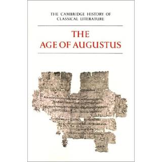 The Cambridge History of Classical Literature: Volume 2, Latin Literature, Part 3, The Age of Augustus