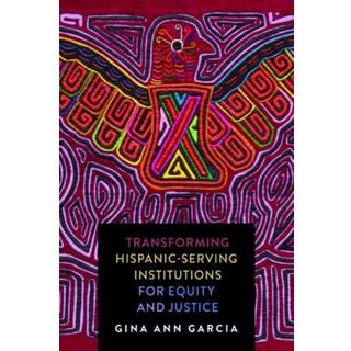 Transforming Hispanic-Serving Institutions for Equity and Justice