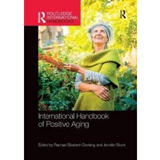 International Handbook of Positive Aging