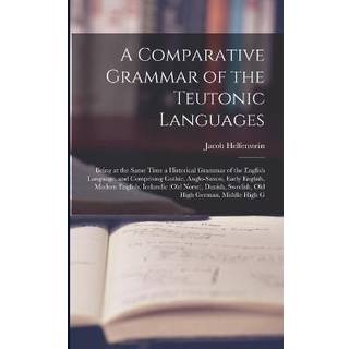 A Comparative Grammar of the Teutonic Languages
