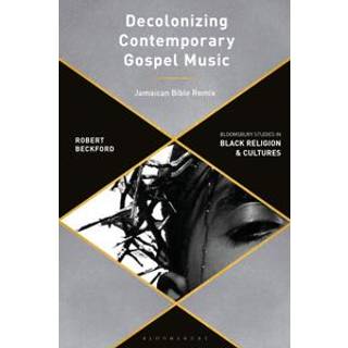 Decolonizing Contemporary Gospel Music Through Praxis