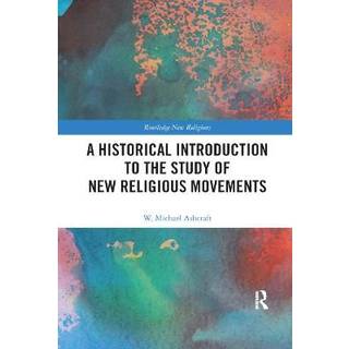 A Historical Introduction to the Study of New Religious Movements