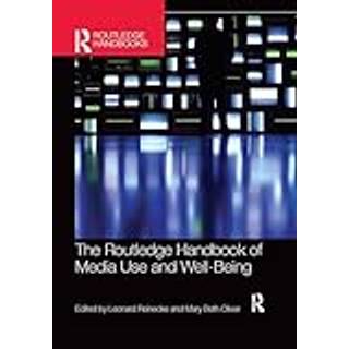 The Routledge Handbook of Media Use and Well-Being