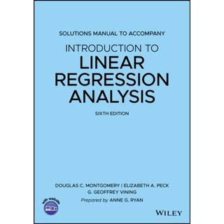 Introduction to Linear Regression Analysis, 6e Solutions Manual