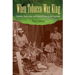When Tobacco Was King