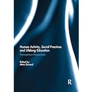 Human Activity, Social Practices and Lifelong Education