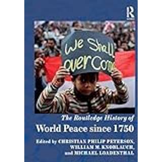 The Routledge History of World Peace since 1750