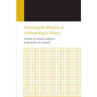 Centering the Margins of Anthropology's History