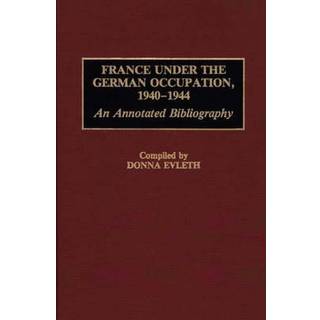 France Under the German Occupation, 1940-1944