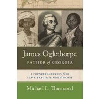 James Oglethorpe, Father of Georgia