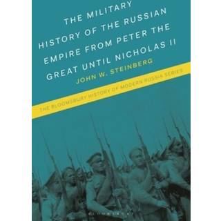 The Military History of the Russian Empire from Peter the Great until Nicholas II