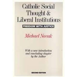 Catholic Social Thought and Liberal Institutions
